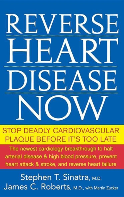 Reverse Heart Disease Now : Stop Deadly Cardiovascular Plaque Before It's Too Late, PDF eBook
