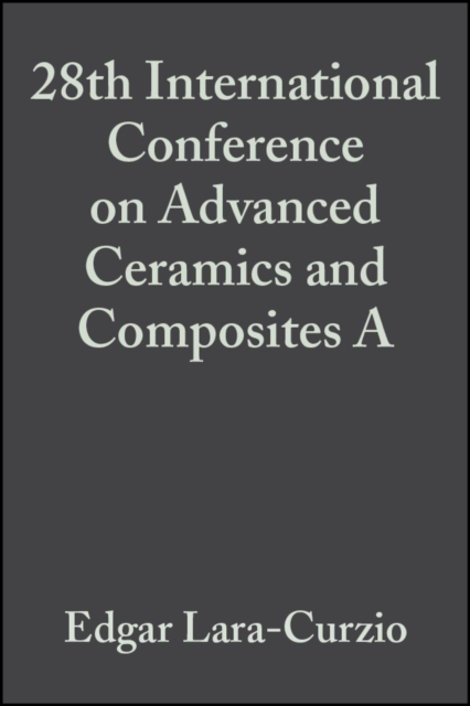 28th International Conference on Advanced Ceramics and Composites A, Volume 25, Issue 3, Paperback / softback Book