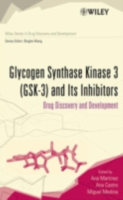 Glycogen Synthase Kinase 3 (GSK-3) and Its Inhibitors : Drug Discovery and Development, PDF eBook