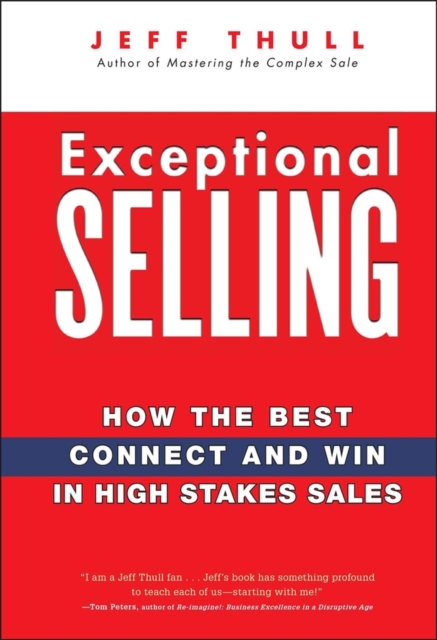 Exceptional Selling : How the Best Connect and Win in High Stakes Sales, PDF eBook