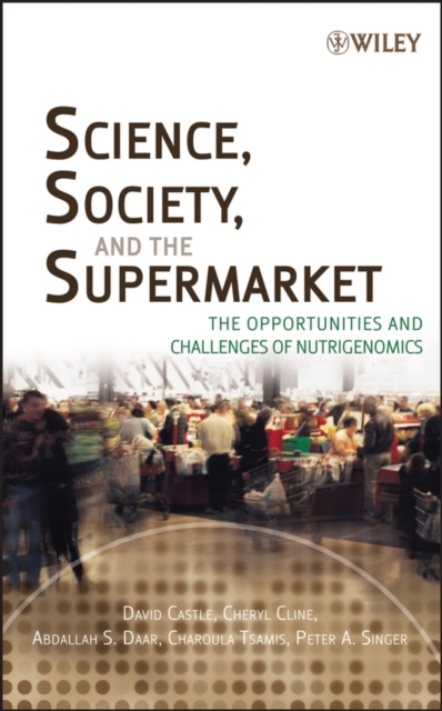 Science, Society, and the Supermarket : The Opportunities and Challenges of Nutrigenomics, PDF eBook
