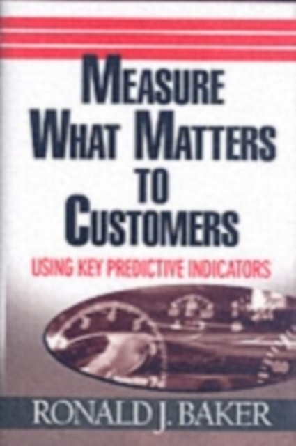 Measure What Matters to Customers : Using Key Predictive Indicators (KPIs), PDF eBook