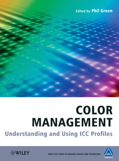 Color Management : Understanding and Using ICC Profiles, Hardback Book