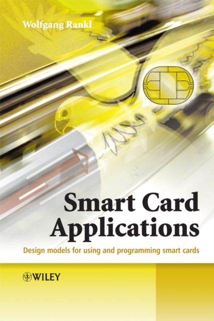 Smart Card Applications : Design models for using and programming smart cards, Hardback Book