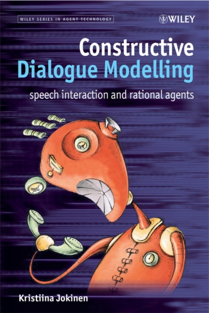 Constructive Dialogue Modelling : Speech Interaction and Rational Agents, Hardback Book
