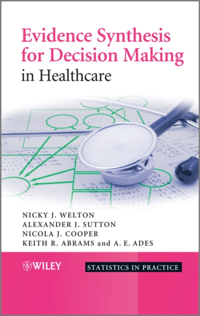 Evidence Synthesis for Decision Making in Healthcare, Hardback Book