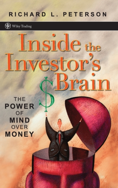 Inside the Investor's Brain : The Power of Mind Over Money, Hardback Book