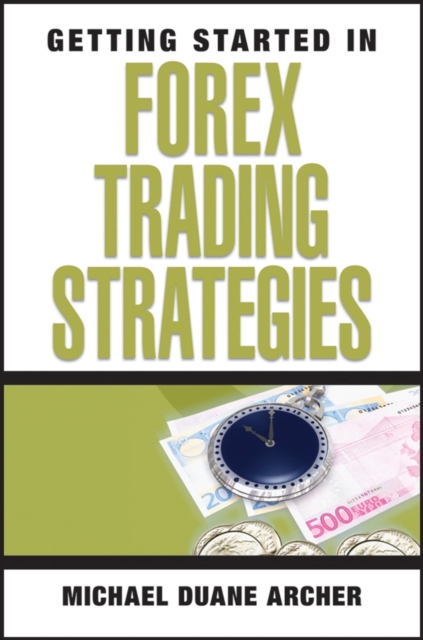 Getting Started in Forex Trading Strategies, Paperback / softback Book