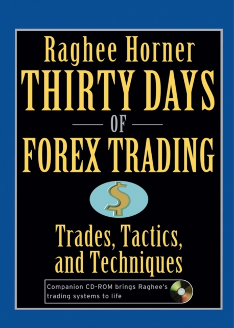 Thirty Days of FOREX Trading : Trades, Tactics, and Techniques, EPUB eBook