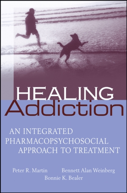 Healing Addiction : An Integrated Pharmacopsychosocial Approach to Treatment, PDF eBook