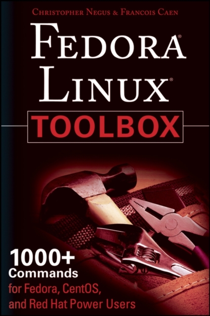 Fedora Linux Toolbox : 1000+ Commands for Fedora, CentOS and Red Hat Power Users, Paperback Book