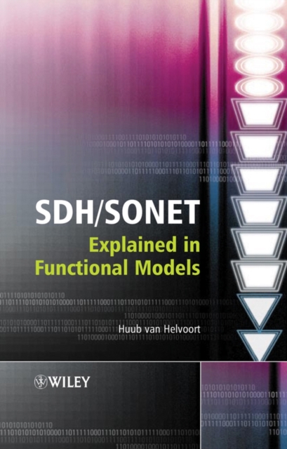 SDH / SONET Explained in Functional Models : Modeling the Optical Transport Network, Hardback Book