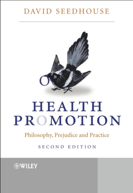 Health Promotion : Philosophy, Prejudice and Practice, PDF eBook