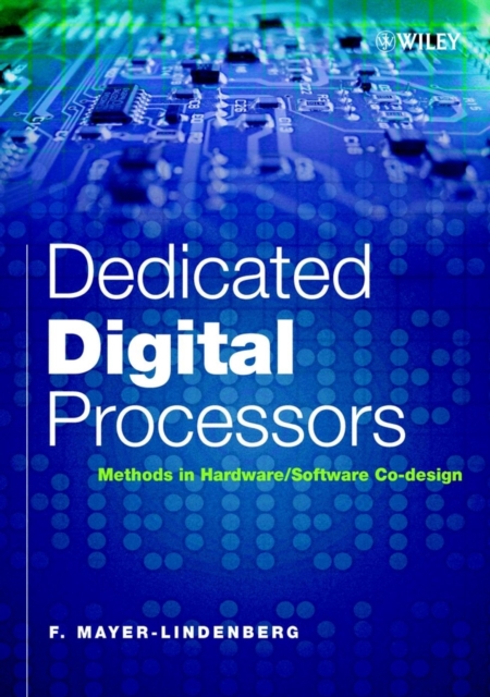 Dedicated Digital Processors : Methods in Hardware/Software Co-Design, PDF eBook