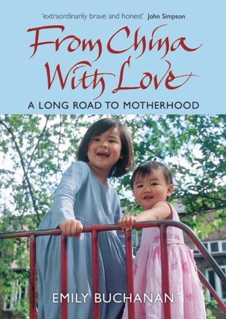 From China With Love : A Long Road to Motherhood, Paperback / softback Book