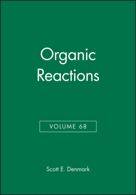 Organic Reactions, Volume 68, Hardback Book