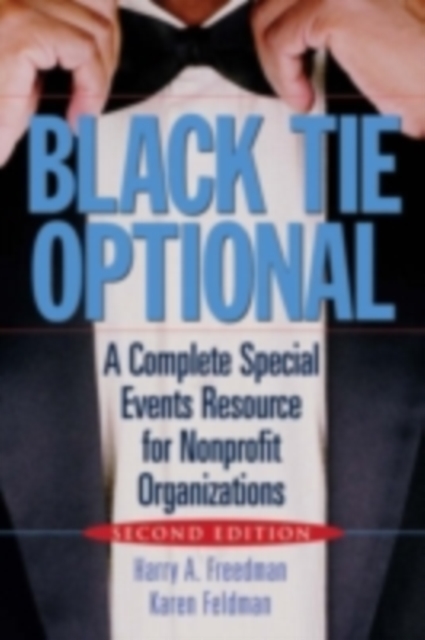 Black Tie Optional : A Complete Special Events Resource for Nonprofit Organizations, PDF eBook