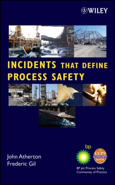 Incidents That Define Process Safety, Hardback Book
