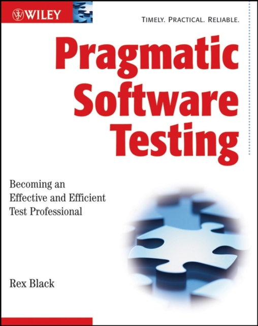 Pragmatic Software Testing : Becoming an Effective and Efficient Test Professional, Paperback / softback Book
