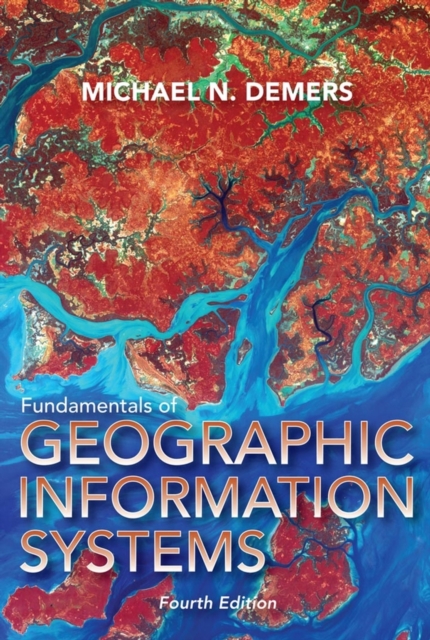 Fundamentals of Geographic Information Systems 4e (WSE), Hardback Book