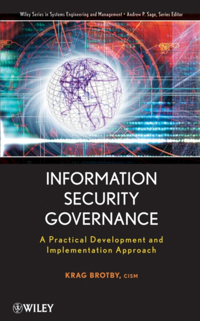 Information Security Governance : A Practical Development and Implementation Approach, Hardback Book