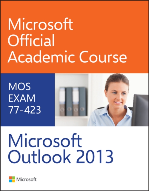 77-423 Microsoft Outlook 2013, Paperback / softback Book