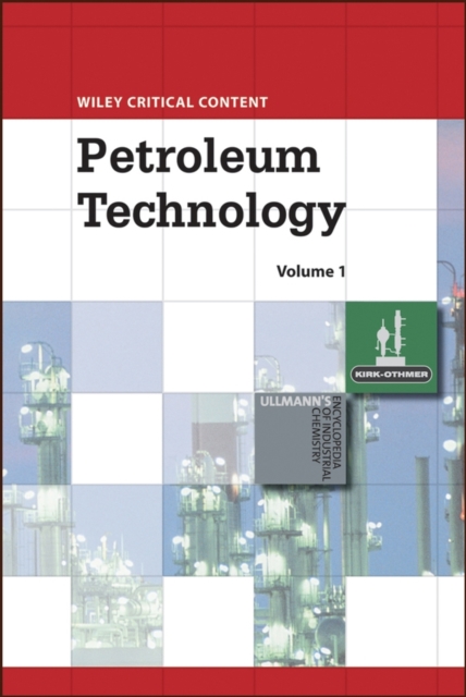 Wiley Critical Content: Petroleum Technology, 2 Volume Set, Hardback Book