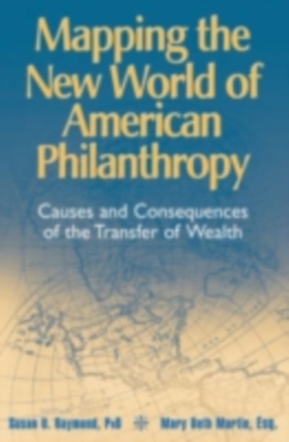 Mapping the New World of American Philanthropy : Causes and Consequences of the Transfer of Wealth, PDF eBook