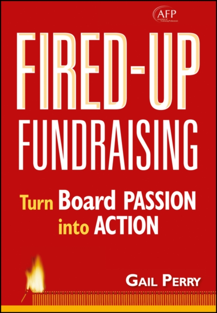 Fired-Up Fundraising : Turn Board Passion Into Action, PDF eBook