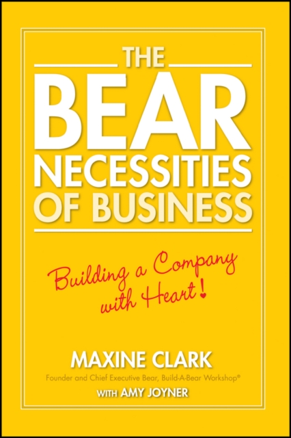 The Bear Necessities of Business : Building a Company with Heart, Paperback / softback Book