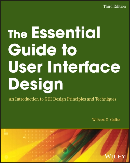 The Essential Guide to User Interface Design : An Introduction to GUI Design Principles and Techniques, PDF eBook