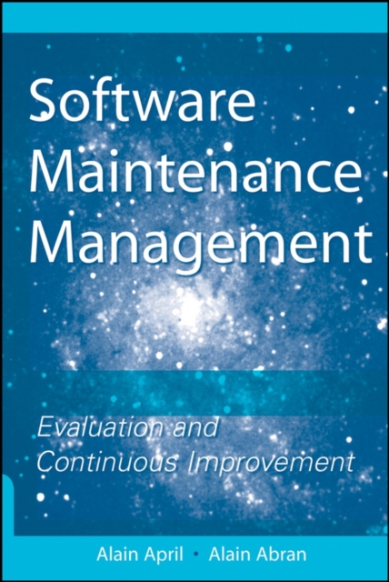 Software Maintenance Management : Evaluation and Continuous Improvement, Paperback / softback Book