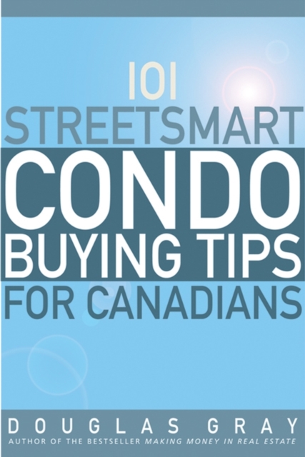 101 Streetsmart Condo Buying Tips for Canadians, PDF eBook