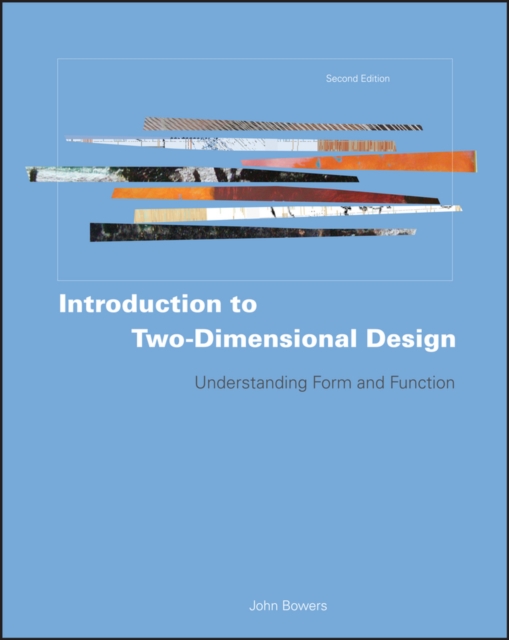 Introduction to Two-Dimensional Design : Understanding Form and Function, Paperback / softback Book