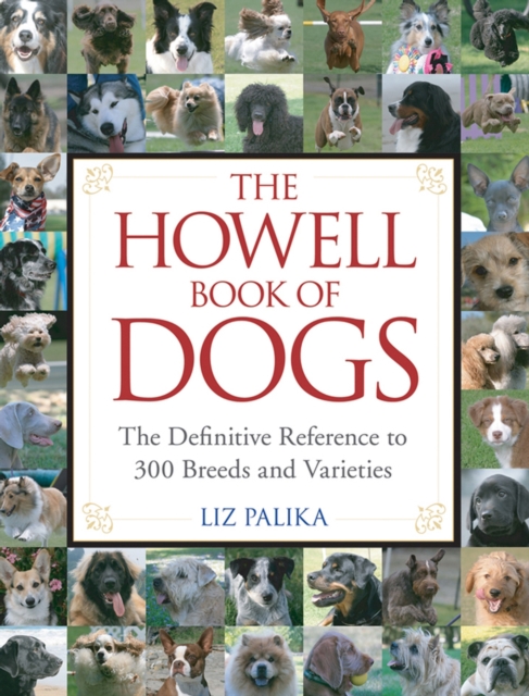 The Howell Book of Dogs : The Definitive Reference to 300 Breeds and Varieties, EPUB eBook