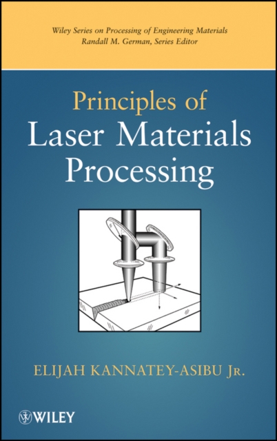 Principles of Laser Materials Processing, Hardback Book