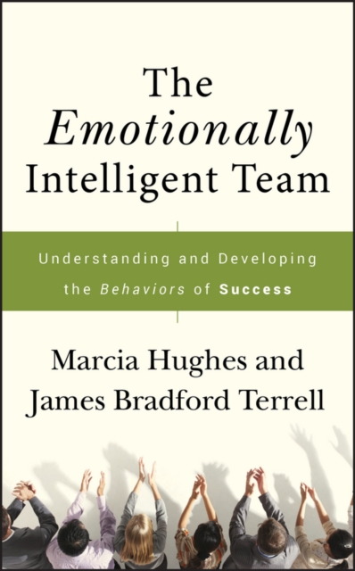 The Emotionally Intelligent Team : Understanding and Developing the Behaviors of Success, PDF eBook