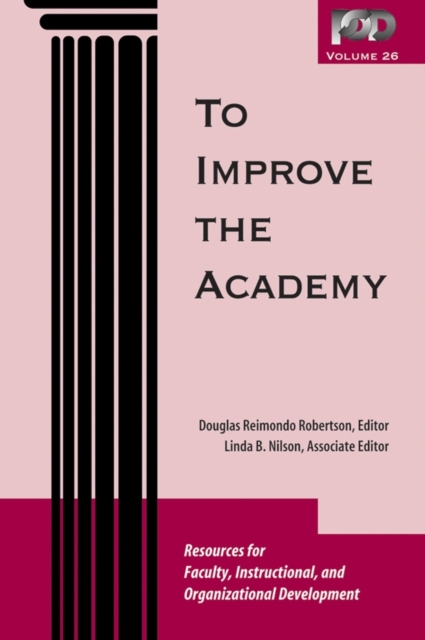 To Improve the Academy : Resources for Faculty, Instructional, and Organizational Development, Paperback / softback Book