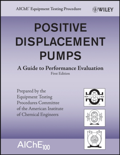 Positive Displacement Pumps : A Guide to Performance Evaluation, Paperback / softback Book
