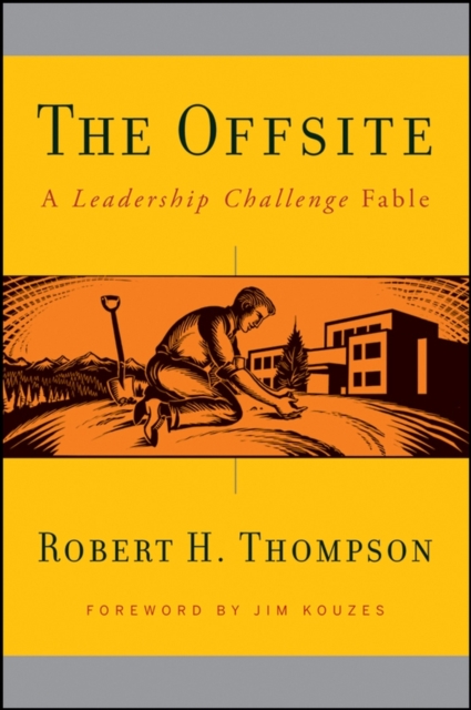The Offsite : A Leadership Challenge Fable, Hardback Book