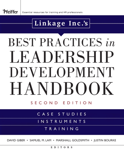 Linkage Inc's Best Practices in Leadership Development Handbook : Case Studies, Instruments, Training, Hardback Book