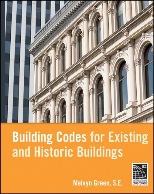 Building Codes for Existing and Historic Buildings, Hardback Book