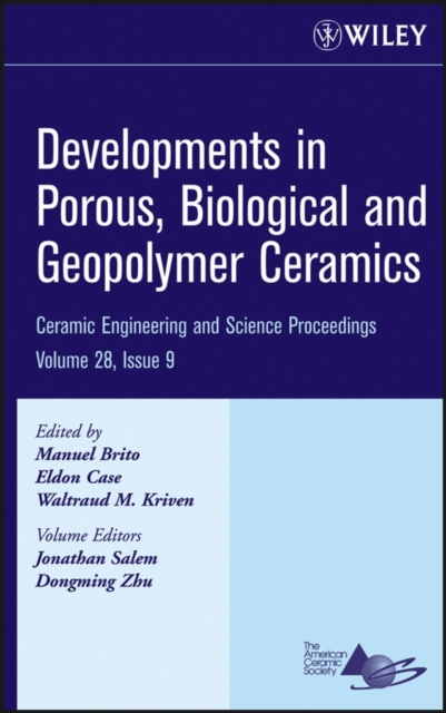 Developments in Porous, Biological and Geopolymer Ceramics, Volume 28, Issue 9, Hardback Book