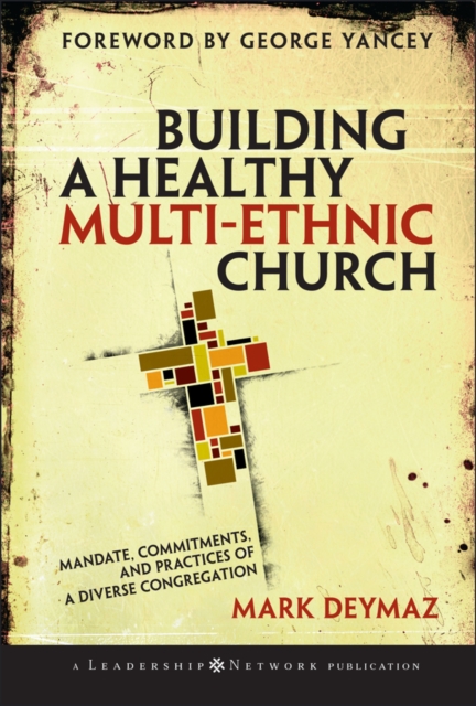 Building a Healthy Multi-ethnic Church : Mandate, Commitments and Practices of a Diverse Congregation, PDF eBook