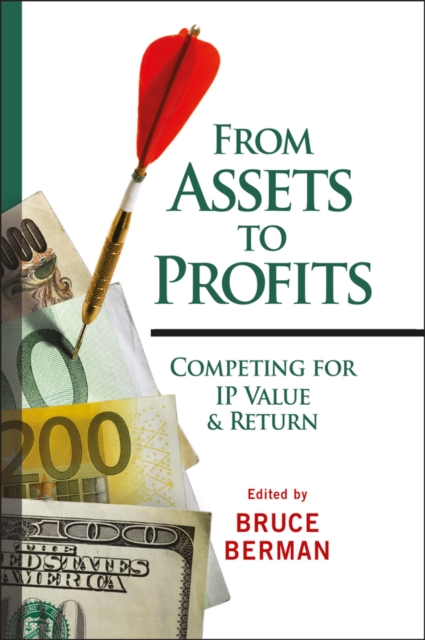 From Assets to Profits : Competing for IP Value and Return, Hardback Book