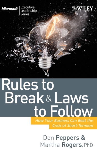 Rules to Break and Laws to Follow : How Your Business Can Beat the Crisis of Short-Termism, Hardback Book