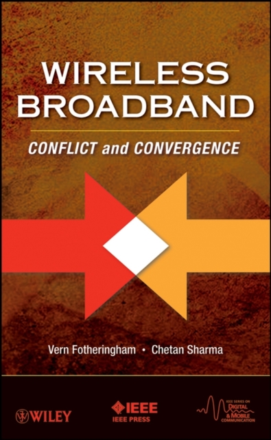 Wireless Broadband : Conflict and Convergence, Hardback Book