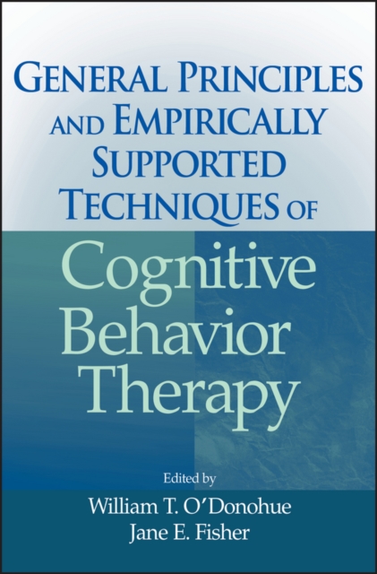 General Principles and Empirically Supported Techniques of Cognitive Behavior Therapy, Hardback Book