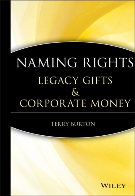 Naming Rights : Legacy Gifts and Corporate Money, Hardback Book