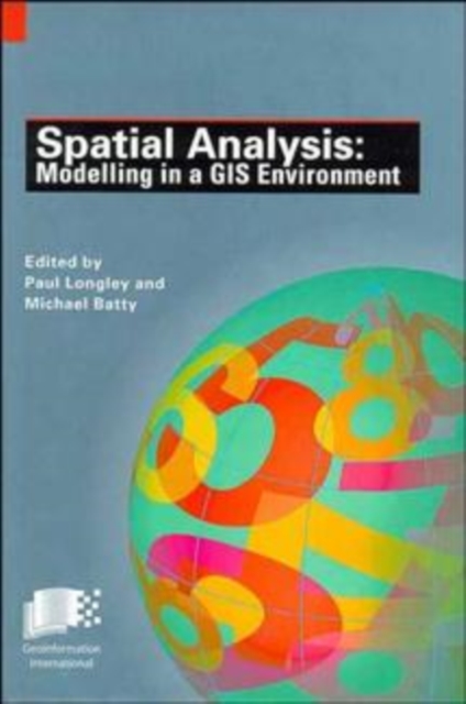 Spatial Analysis : Modelling in a GIS Environment, Hardback Book
